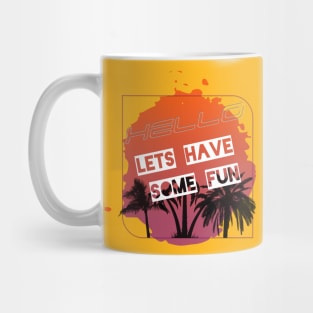 Let's have some fun Mug